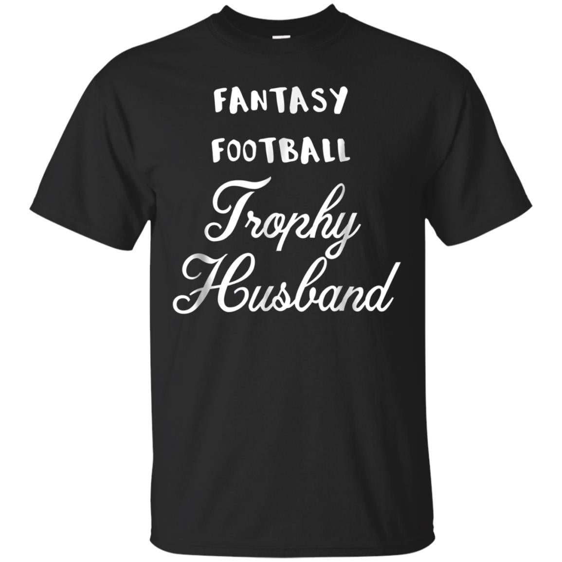 Fantasy Football Trophy Husband, Funny Gift T Shirt