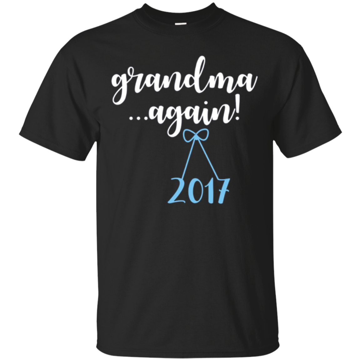 Grandma Again 2017 T Shirt