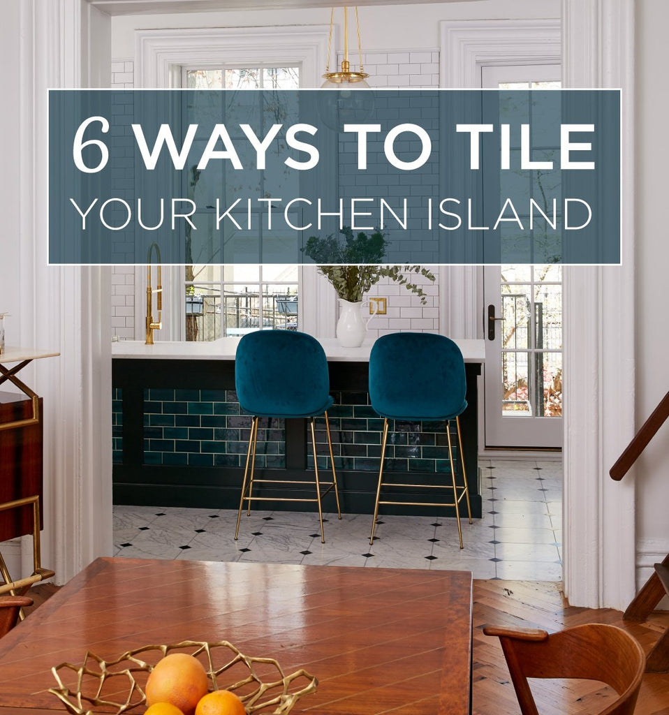 6 Inspiring Ways To Tile Your Kitchen Island Mercury Mosaics