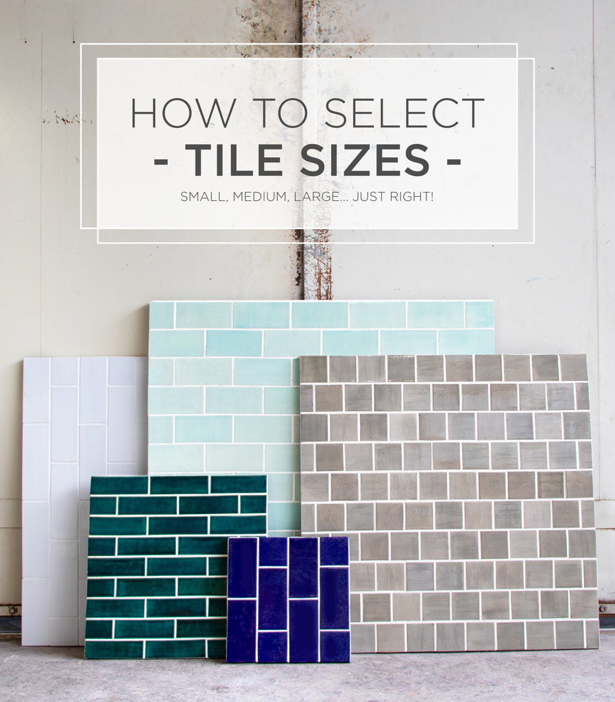 How To Select Tile Sizes Mercury Mosaics