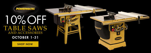 10% off Powermatic Table Saws