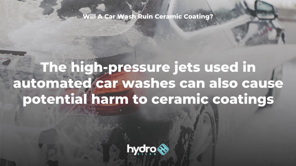 Will A Car Wash Ruin Ceramic Coating - HYDROSILEX