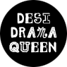 Desi Drama Queen