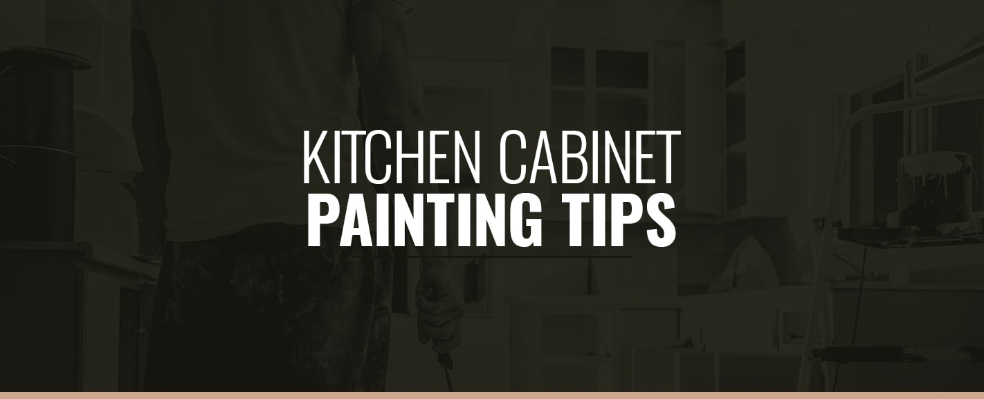 KITCHEN CABINET PAINTING TIPS