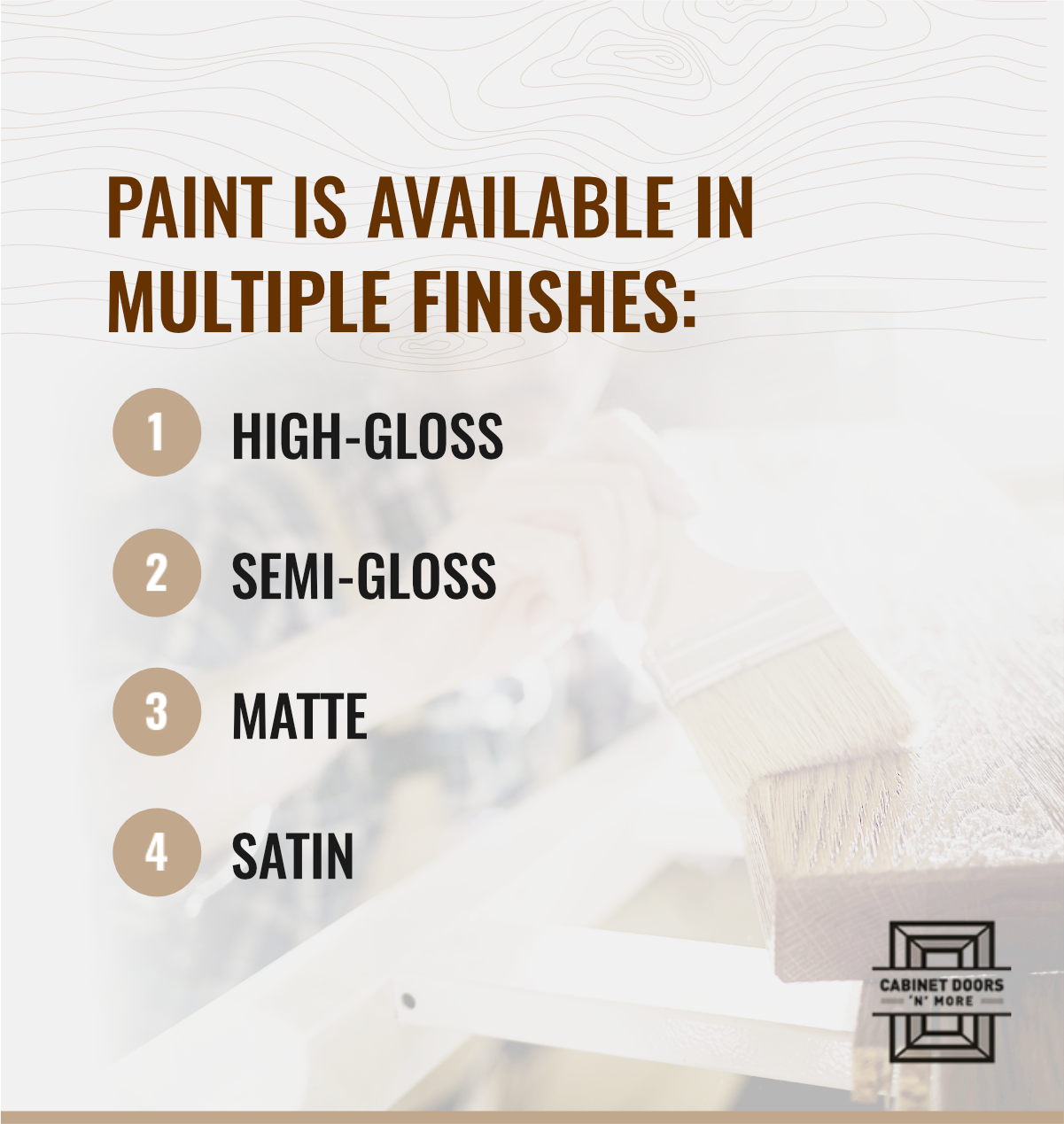 Paint is available in multiple finishes: