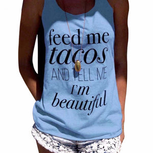 Feed Me Tacos And Tell I'm Beautiful Tank Tops - Ladies Crew Neck Novelty Sleeveless - Cozzoo