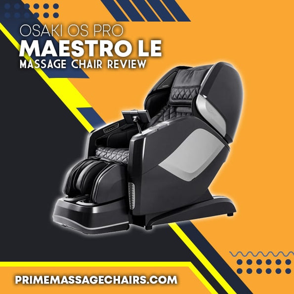 Osaki Os Pro Maestro Le Massage Chair Review — Prime Massage Chairs