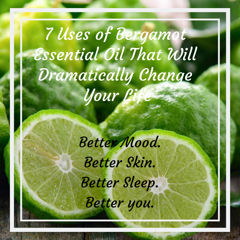 Life Gets Better With Bergamot Essential Oil! 7 Uses That Will Dramati# ...