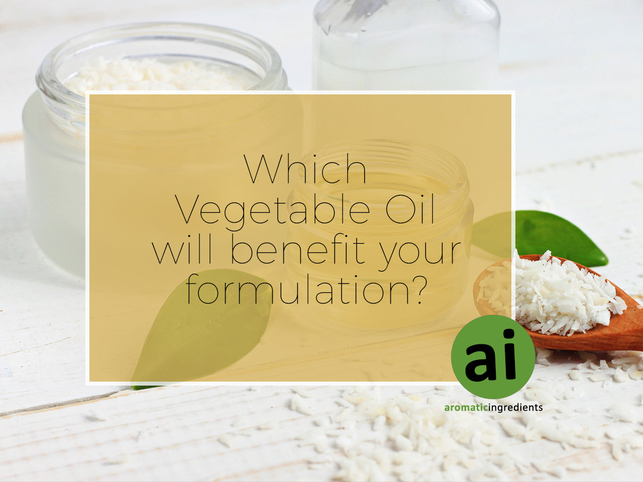 will 1 your Vegetable benefit formulation? Which Part Oil