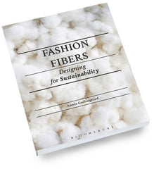 Fashion and Fibers by Annie Gullingsgrud | Sustainable Fashion Book