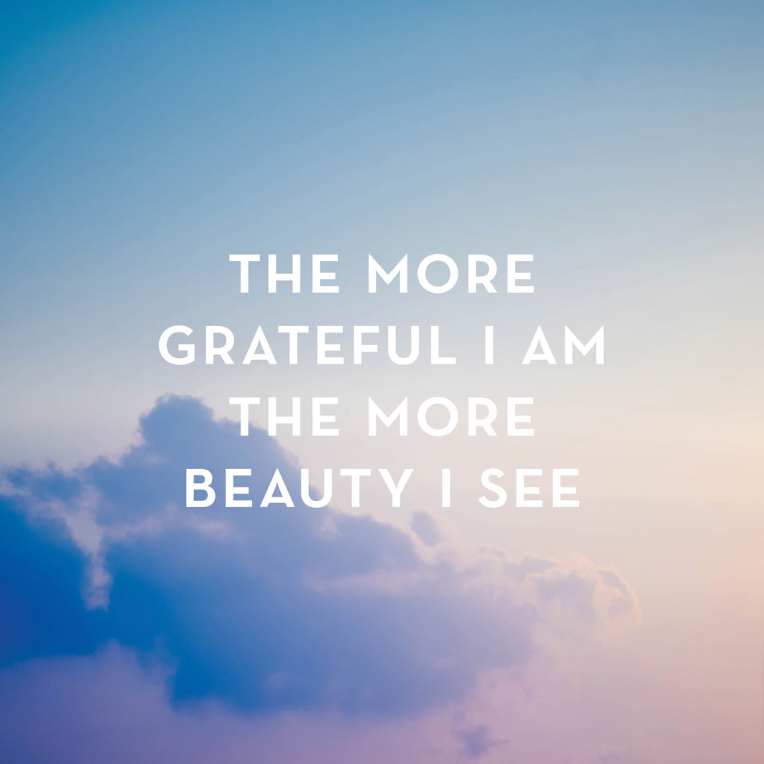 Gratitude Quote - The more grateful I am the more beauty I see - Mary Davis