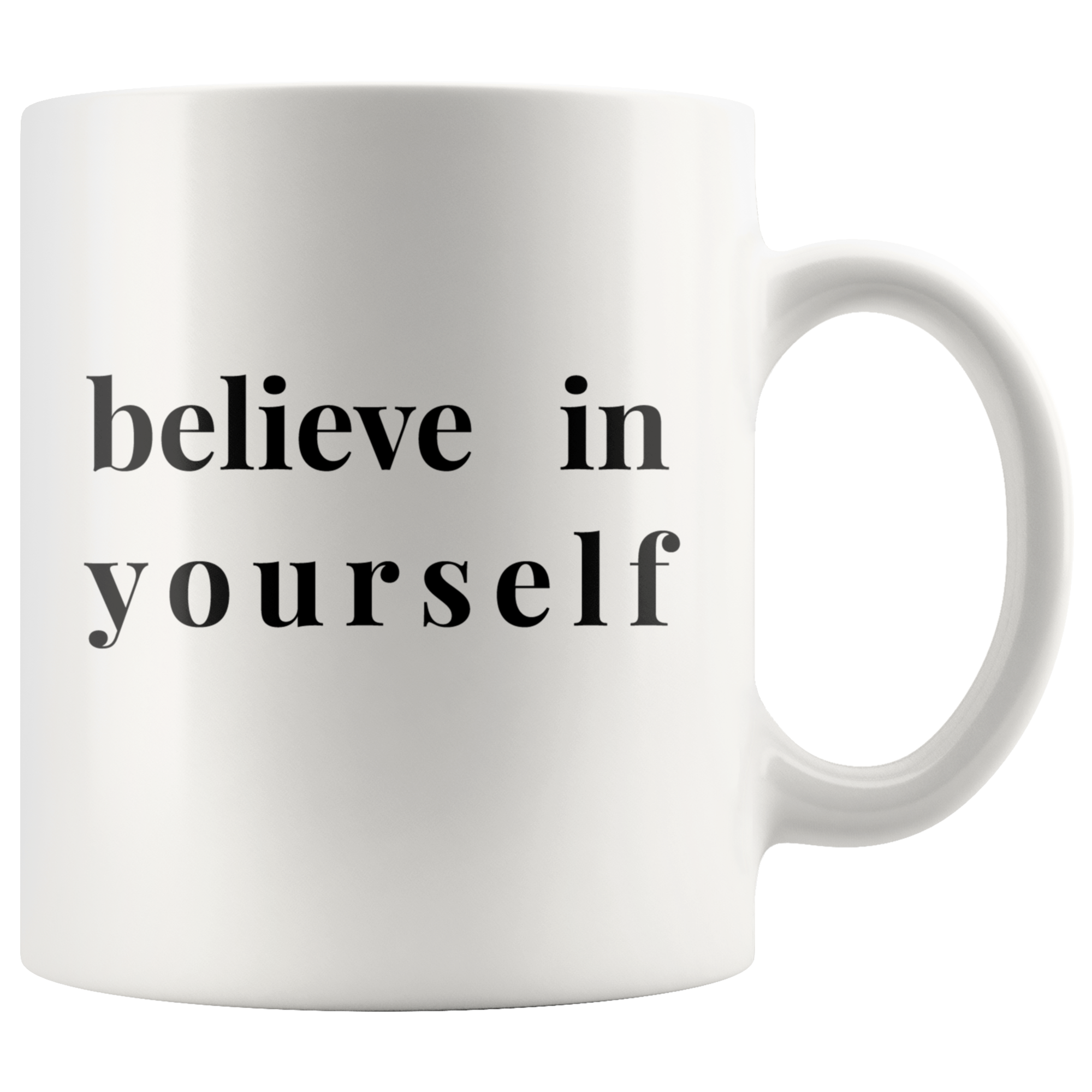 Believe In Yourself Motivational Coffee Mug - 11oz Motivating Mug - Te