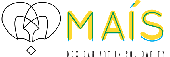 MAÍS Mexican Art In Solidarity