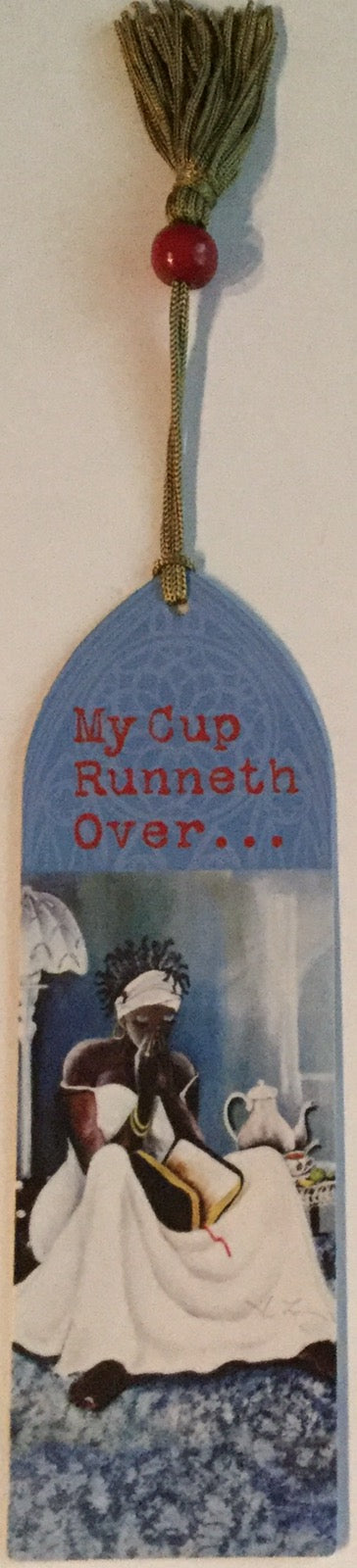 My Cup Runneth Over…    Bookmark - Yakubs Collections
