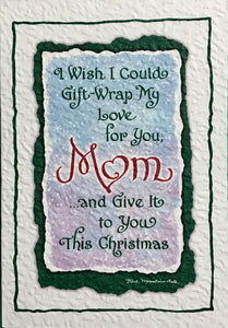 I Wish I Could Gift Wrap My Love for You Mom