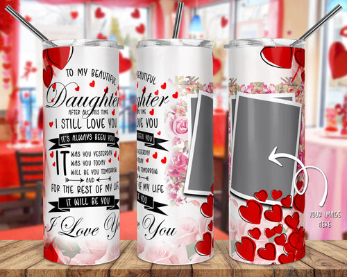 Valentines Tumbler " Daughter " **HOT ITEM**