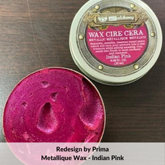 Redesign with Prima Metallique Wax - Indian Pink - Tanglewood Works