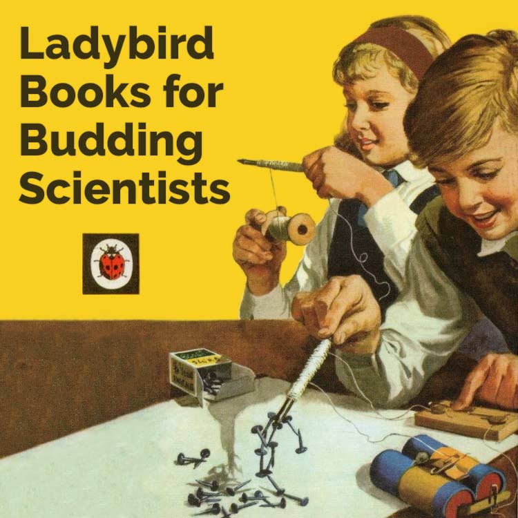 Ladybird Books for the Budding Scientist