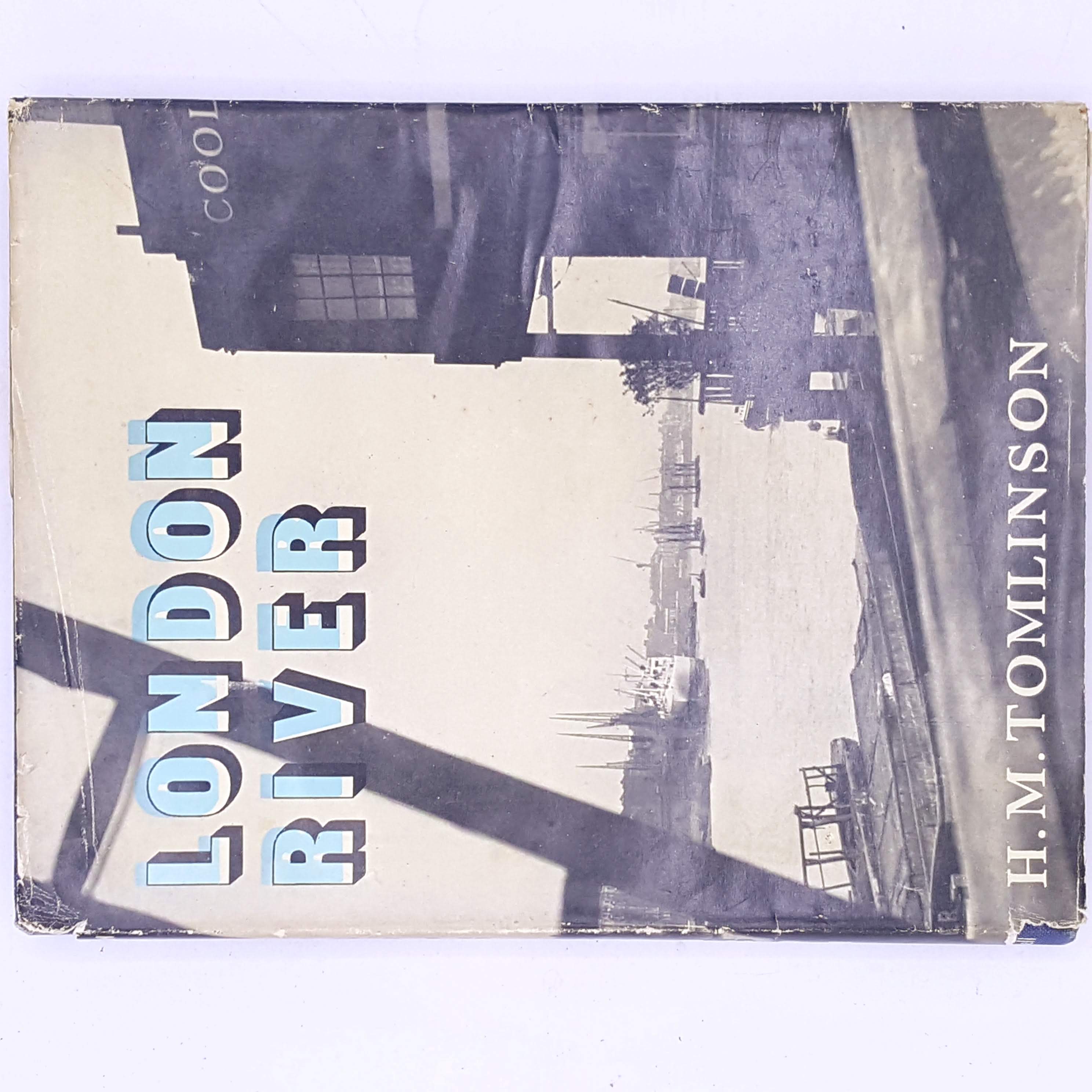 LONDON RIVER BY H.M. TOMLINSON