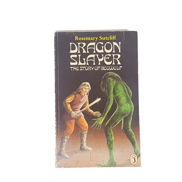 DRAGON SLAYER BY ROSEMARY SUTCLIFF,PUFFIN,1985