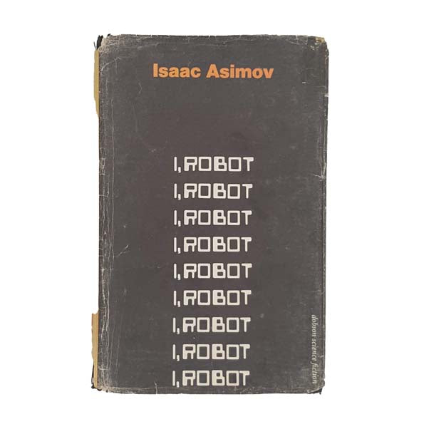 I, ROBOT BY ISAAC ASIMOV 1950