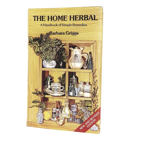 The Home Herbal by Barbara Griggs (1986)