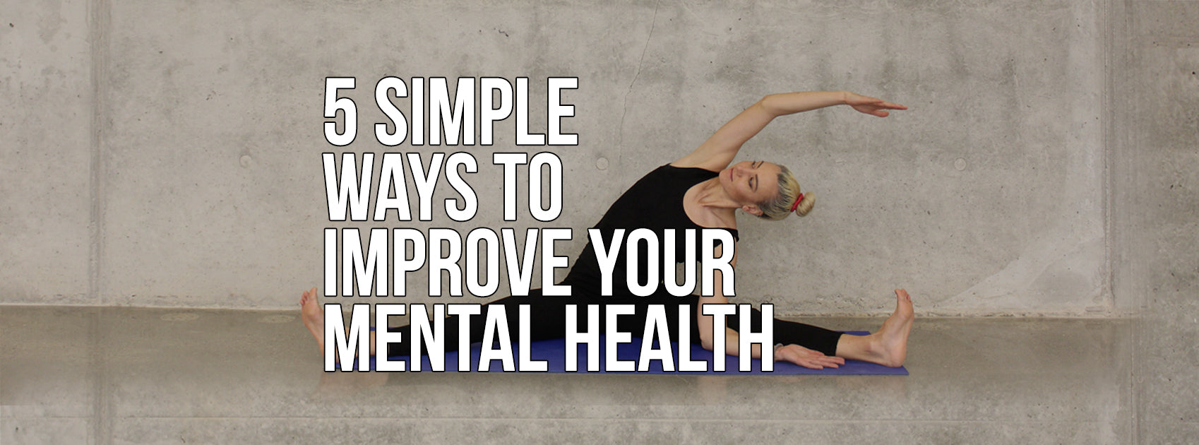 5 Simple Ways To Improve Your Mental Health 