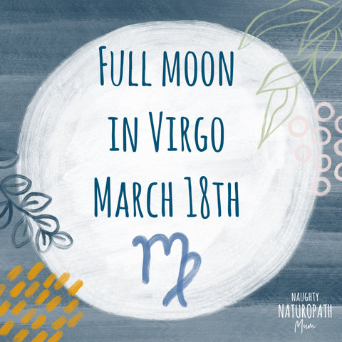 Full Moon in Virgo March 18th