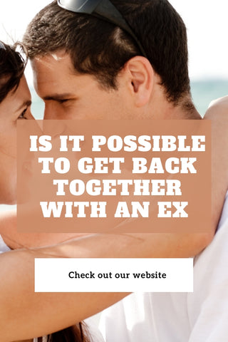 Is It Possible To Get Back Together With An Ex