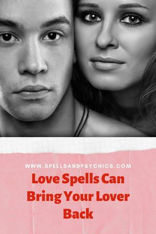 Love Spells Can Bring Your Lover Back