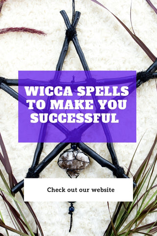 Wicca Spells To Make You Successful In Life