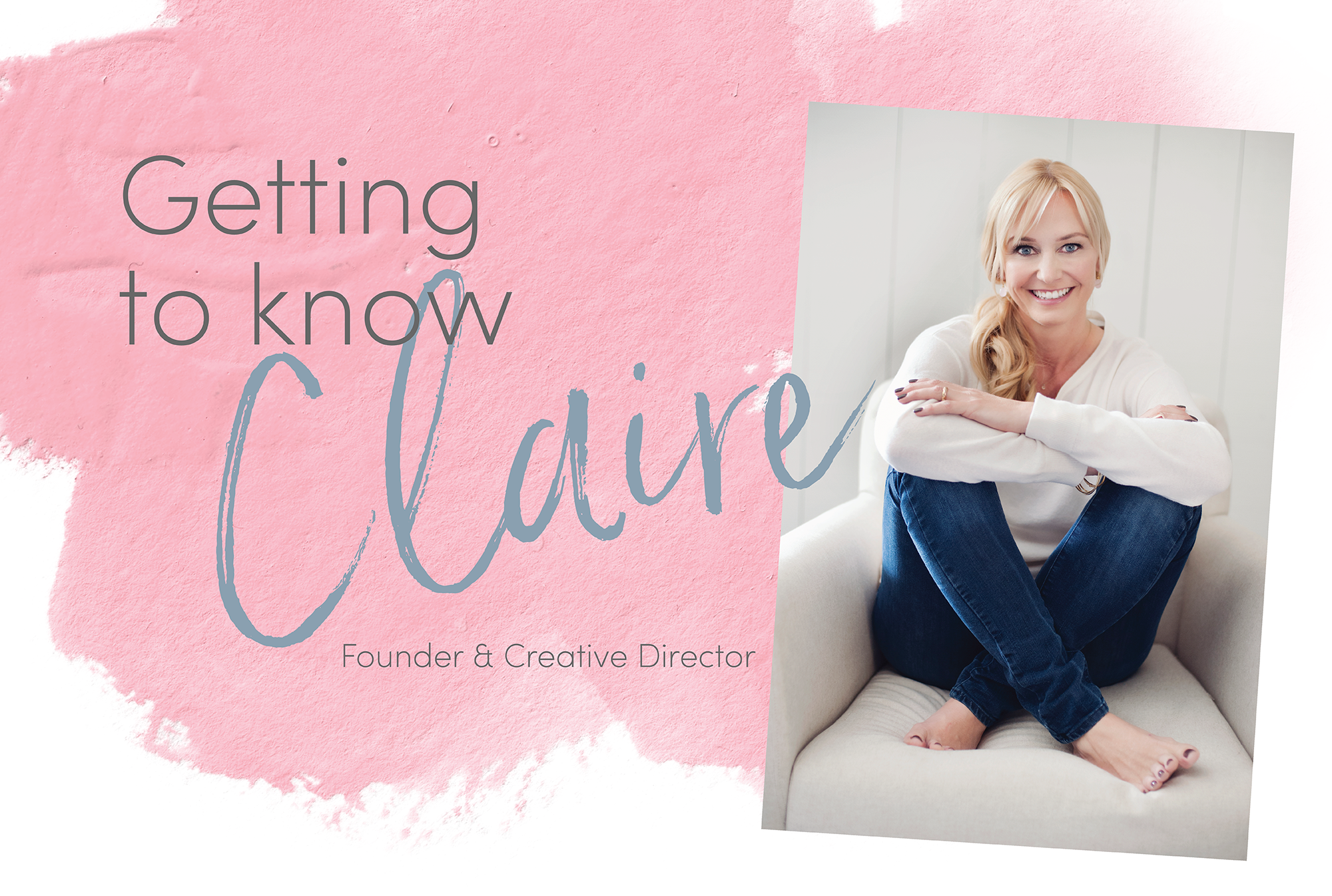 Getting to know Claire, Founder & Creative Director