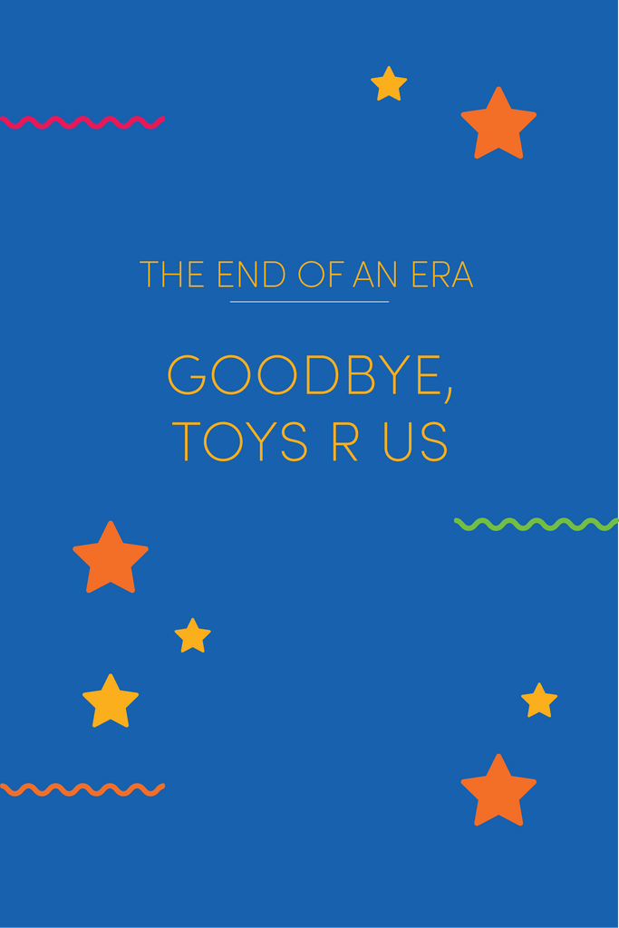 Goodbye, Toys R Us - the end of an era - Toys R Us closes