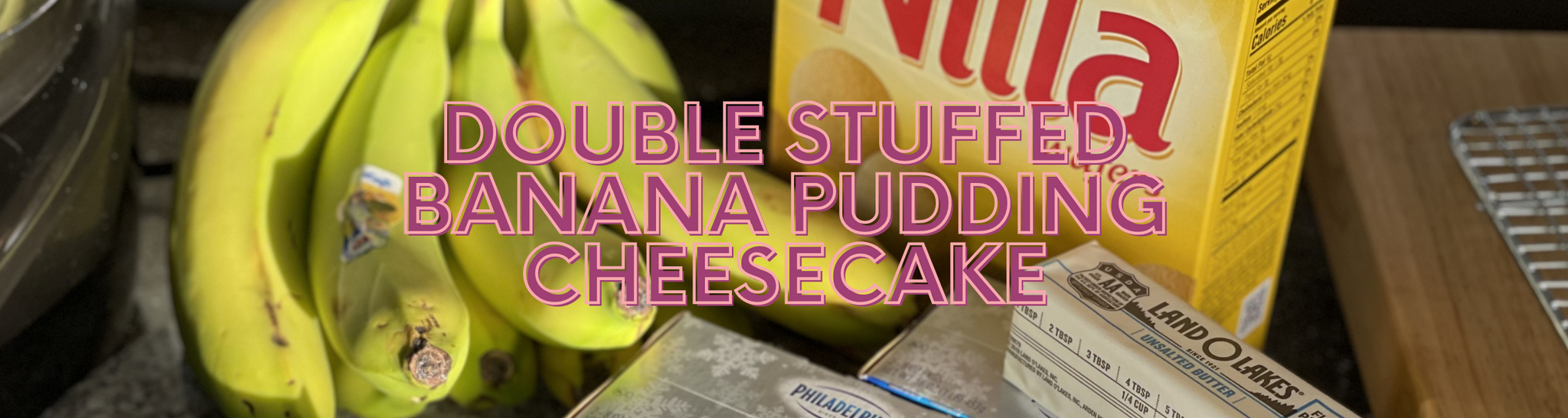 Double Stuffed Banana Pudding Cheesecake