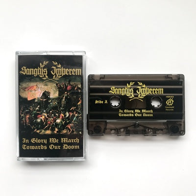 Sanguis Imperem - "In Glory We March Towards Our Doom" MC