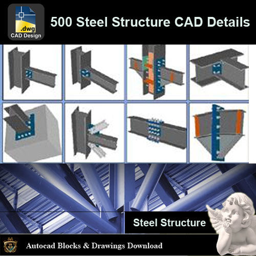 Over 500+ various type of Steel Structure Details CAD Drawings