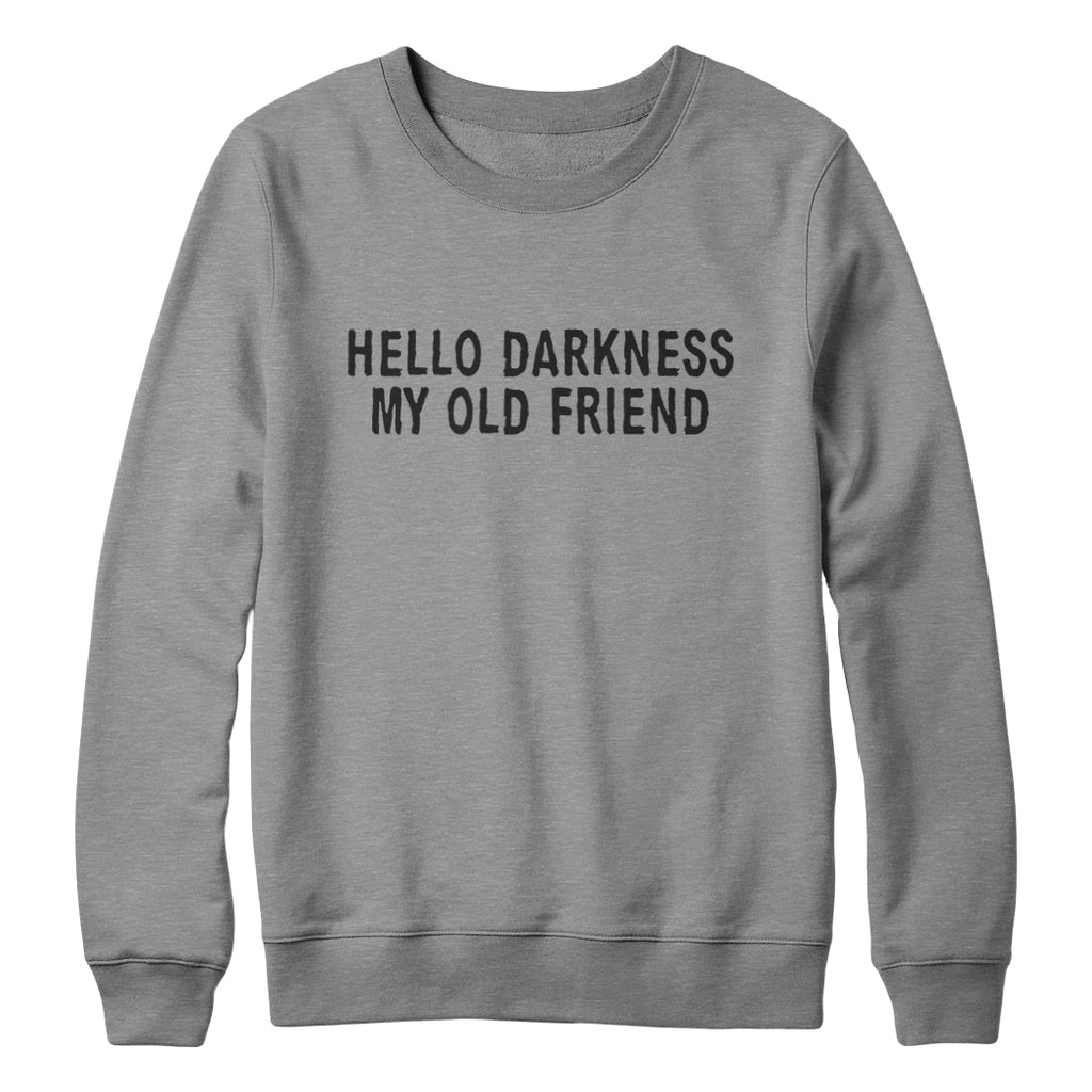 hello darkness my old friend sweatshirt