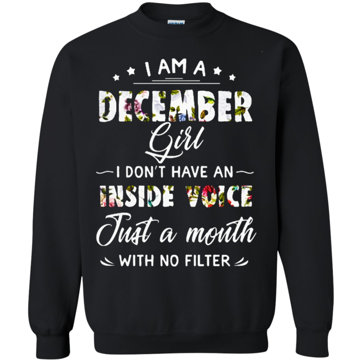 I Am A December Girl Inside Voice Filter Shirt G180 Crewneck Pullover 8 Oz.