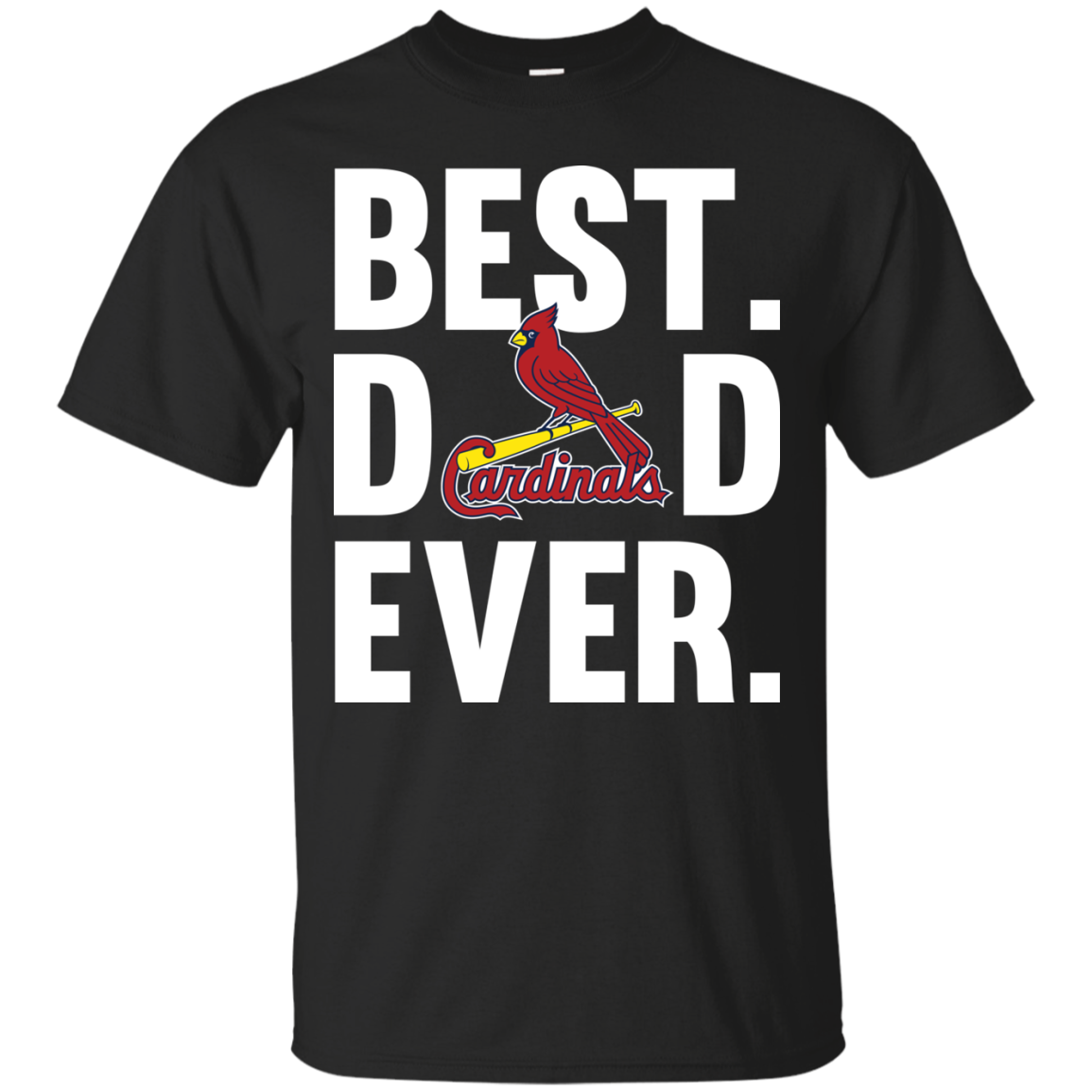 Best Dad Ever St Louis Cardinals Shirt Father Day T Shirt