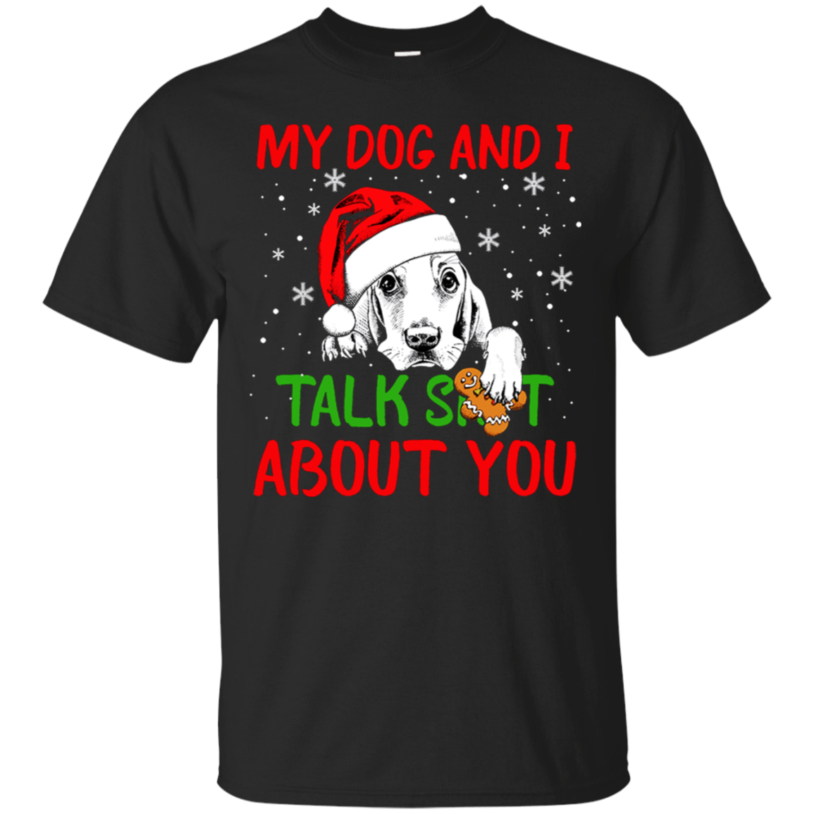 My Dog And I Talk Shirt About You Christmas Shirt G200 Ultra T-shirt