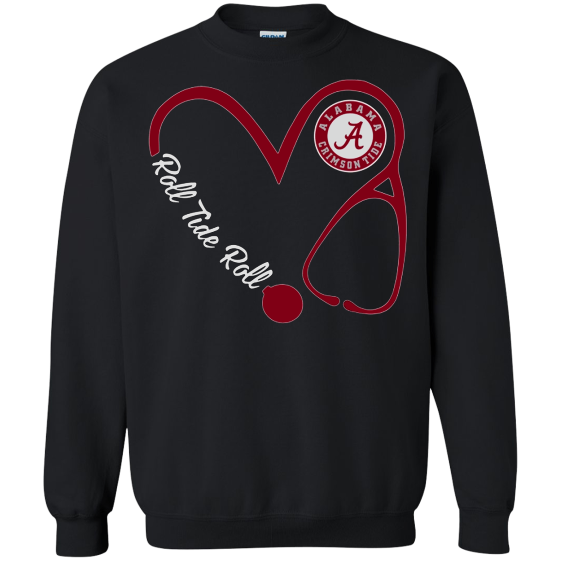 Alabama Crimson Tide Love Nurse Roll Tide Roll Shirt G180 Crewneck Pullover 8 Oz.