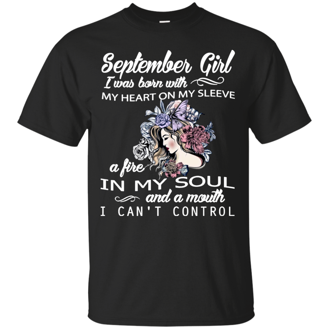 September Girl I Was Born With My Heart On My Sleeve A Fire In My Soul And A Mouth I Canâ