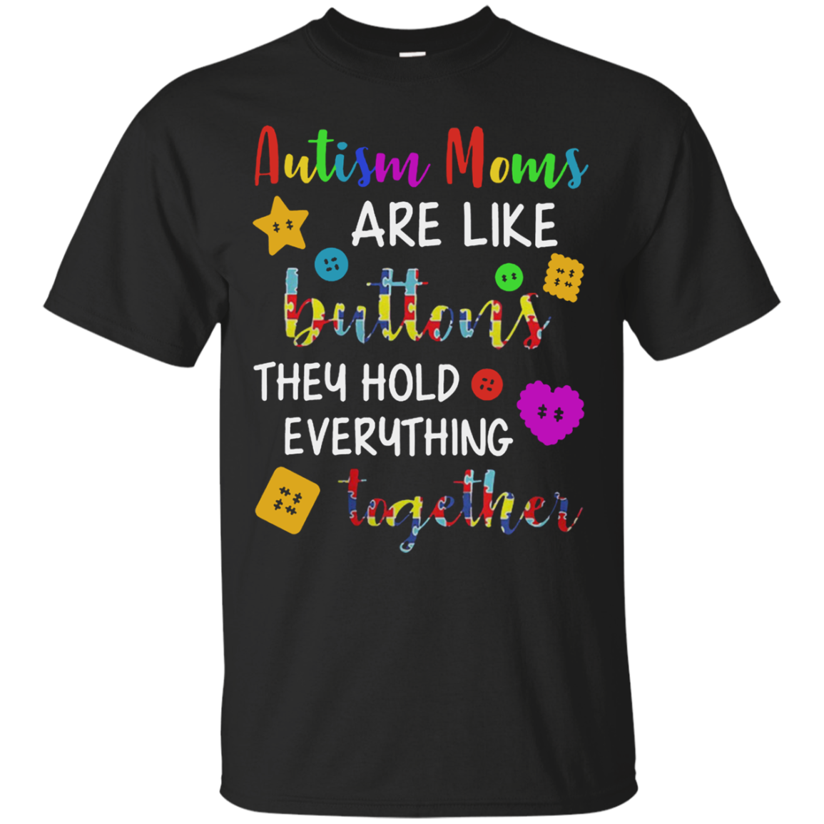 Autism Mom Are Like Buttons They Hold Everything Together Shirt Shirt