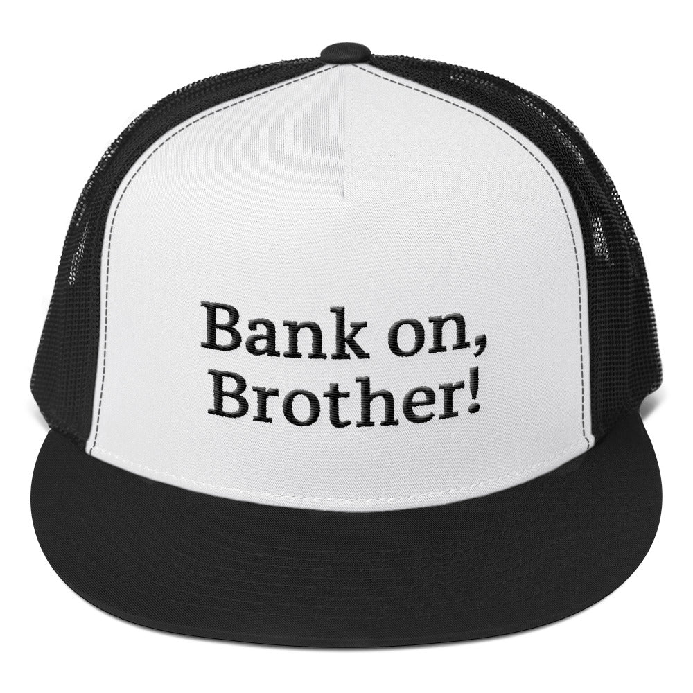 Bank on, Brother! Trucker Cap
