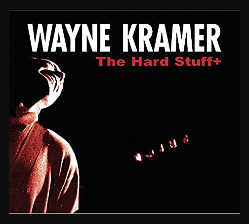 the hard stuff by wayne kramer