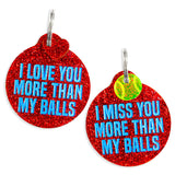 rebeldawg.com - Holiday I love you more than my balls, I miss you more than my balls 