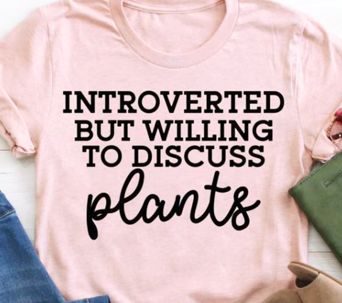 Introverted But Willing to Discuss Plants Tee