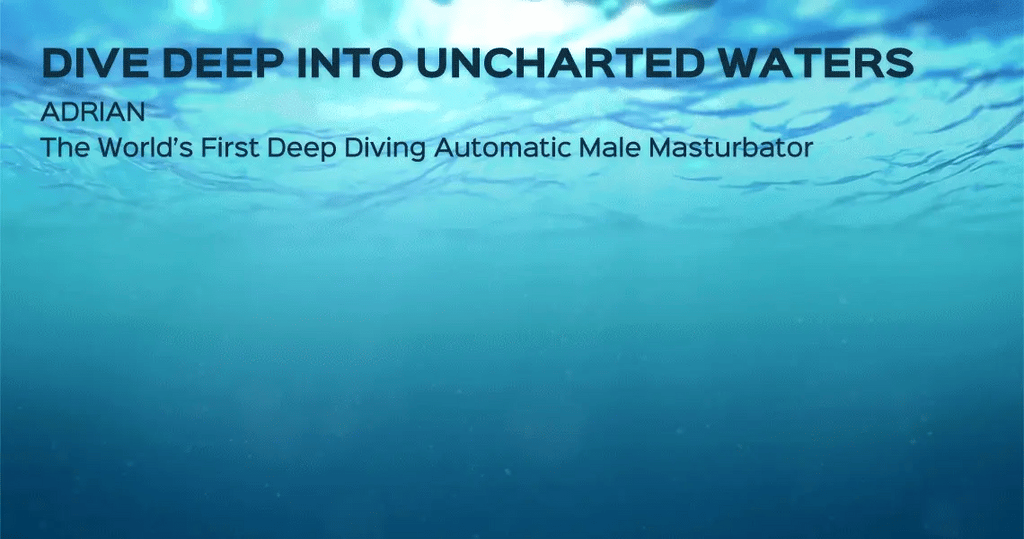 ADRIAN The World's First Deep Diving Fully Waterproof Automatic Male Masturbator
