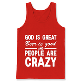 God Is Great Beer Is Good And People Are Crazy T Shirts - New Wave Tee