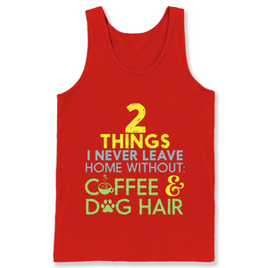 2 Things I Never Leave Home Without Ffee Dag Hair T Shirts - New Wave Tee